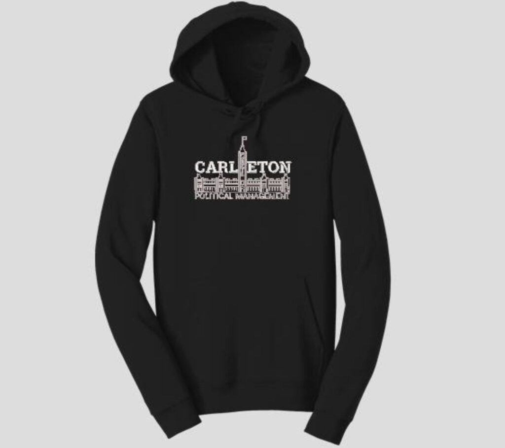 A black hoodie with white text reading Carleton Political Management over a graphic of parliament